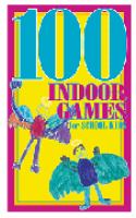 100 Indoor Games for School Kids cover