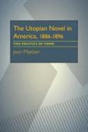 The Utopian Novel in America, 1886-1896 The Politics of Form cover