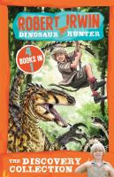 Robert Irwin, Dinosaur Hunter : The Discovery Collection cover
