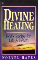 Divine Healing: God's Recipe for Life and Health cover