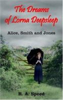 The Dreams Of Lorna Deepsleep Alice, Smith And Jones cover