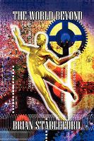 The World Beyond : A Sequel to S. Fowler Wright's Classic Science Fiction Novel, the World Below cover