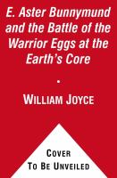 E. Aster Bunnymund and the Battle of the Warrior Eggs at the Earth's Core cover
