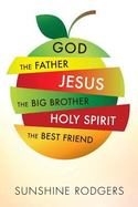 God the Father Jesus the Big Brother Holy Spirit the Best Friend cover