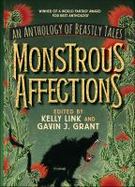 Monstrous Affections : An Anthology of Beastly Tales cover