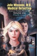 Julie Winsome, M. D. , Medical Detective : Science Fiction Mysteries Volume One cover