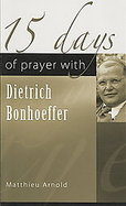 15 Days of Prayer With Dietrich Bonhoeffer cover