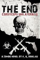 The End : A Zombie Novel cover