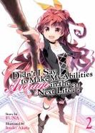 Didn't I Say to Make My Abilities Average in the Next Life?! (Light Novel) Vol. 2 cover