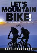 Let's Mountain Bike! : The Complete Guide to Mountain Biking cover