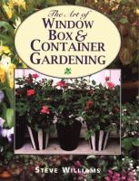 The Art of Window Box and Container Gardening cover