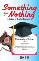 Something for Nothing : A Diploma for Your Life Experience cover