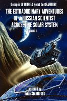 The Extraordinary Adventures of a Russian Scientist Across the Solar System cover