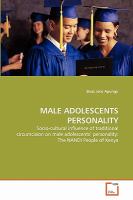 Male Adolescents Personality : Socio-Cultural Influence of Traditional Circumcision on Male Adolescents' Personality: the Nandi People of Kenya cover