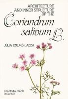 Architecture and Inner Structure of the Coriandrum Sativum L. cover