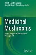 Medicinal Mushrooms : Recent Progress in Research and Development cover