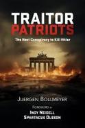Traitor Patriots : The Nazi Conspiracy to Kill Hitler cover