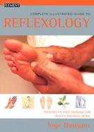 The Complete Illustrated Guide to Reflexology Therapeutic Foot Massage for Health & Well-Being cover