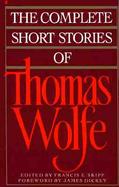 The Complete Short Stories of Thomas Wolfe cover