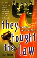 They Fought the Law : Rock & Roll Goes to Court cover