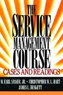 The Service Management Course: Cases and Readings cover