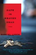 Safe in Heaven Dead A Novel cover