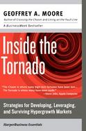 Inside the Tornado Strategies for Developing, Leveraging, and Surviving Hypergrowth Markets cover