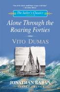 Alone Through the Roaring Forties The Voyage of Lehg II Round the World cover