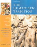 The Humanistic Tradition The European Renaissance, the Reformation, and Global Encounter cover