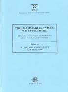 Programmable Devices and Systems 2001 (Pds 2001)  A Proceedings Volume from the 5th Ifac Workshop, Fliwice, Poland, 22 - 23 November 2001 cover