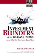 Investment Blunders of the Rich and Famous...and What You Can Learn From Them cover