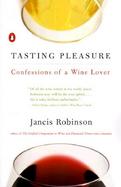 Tasting Pleasure Confessions of a Wine Lover cover