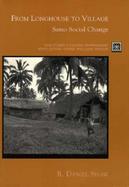 Custom-Published FROM LONGHOUSE TO VILLAGE:SAMO SOCL CHG+ cover