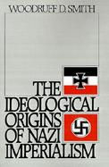The Ideological Origins of Nazi Imperialism cover