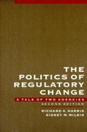 The Politics of Regulatory Change: A Tale of Two Agencies cover