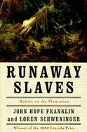 Runaway Slaves Rebels on the Plantation cover