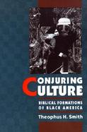Conjuring Culture Biblical Formations of Black America cover