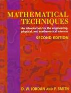 Mathematical Techniques: An Introduction for the Engineering, Physical, and Mathematical Sciences cover