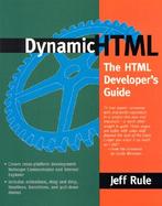 Dynamic HTML: The HTML Developer's Guide cover