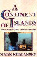 A Continent of Islands Searching for the Caribbean Destiny cover