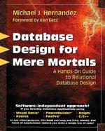 Database Design for Mere Mortals: A Hands-On Guide to Relational Database Design cover