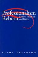 Professionalism Reborn Theory, Prophecy, and Policy cover