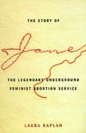 The Story of Jane The Legendary Underground Feminist Abortion Service cover