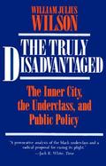 The Truly Disadvantaged The Inner City, the Underclass, and Public Policy cover