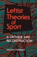 Leftist Theories of Sport A Critique and Reconstruction cover