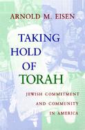 Taking Hold of Torah Jewish Commitment and Community in America cover