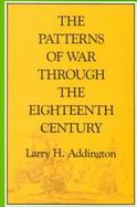 The Patterns of War Through the Eighteenth Century cover