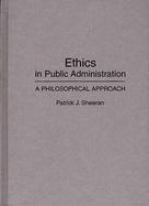 Ethics in Public Administration A Philosophical Approach cover