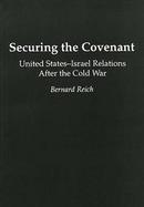 Securing the Covenant United States-Israel Relations After the Cold War cover