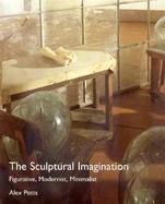 The Sculptural Imagination Figurative, Modernist, Minimalist cover